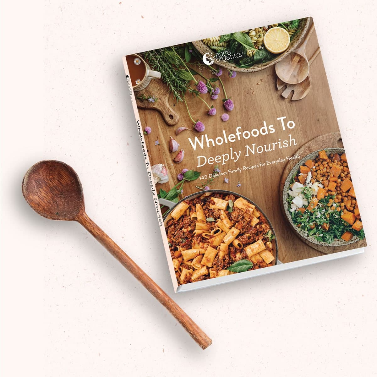 Nutra Naturals Cookbook - Wholefoods to Deeply Nourish V2